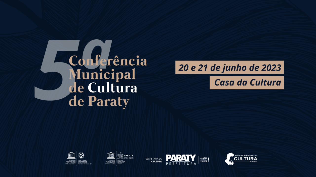 CONVITE PARA A V CONFERÊNCIA MUNICIPAL DE CULTURA DE PARATY CONVITE PARA A V CONFERÊNCIA MUNICIPAL DE CULTURA DE PARATY